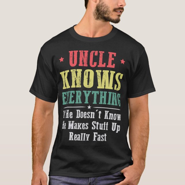 Uncle Knows Everything T-Shirt (Front)