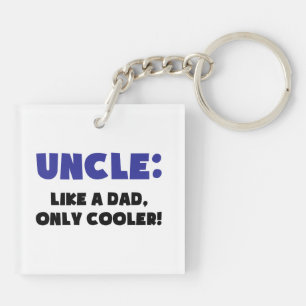 Uncle: Like a Dad, Only Cooler Key Ring