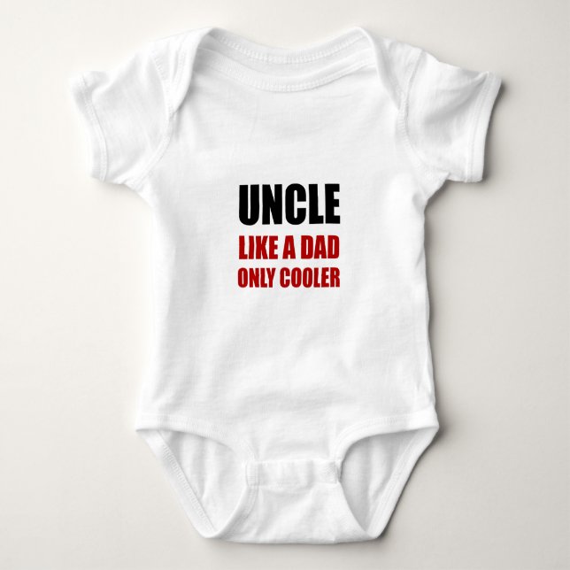 Uncle Like Dad Cooler Baby Bodysuit (Front)
