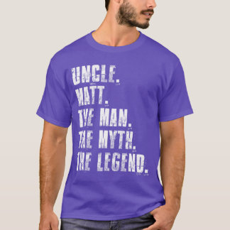 Uncle Matthe Manhe Mythhe Legend Funny Matt Saying T-Shirt