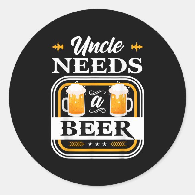 Uncle Needs A Beer Bride And Groom Drinker Beers W Classic Round Sticker (Front)