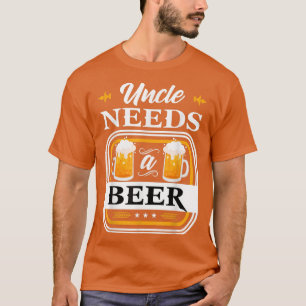 Uncle Needs a Beer Bride and Groom Drinker Beers W T-Shirt