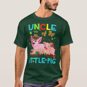 Uncle Of Little Pig Shirts Birthday Shirts Matchin