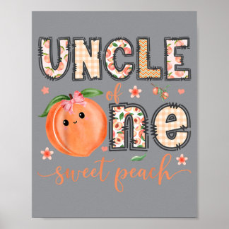 Uncle Of One Sweet Peach 1st Birthday Girl Poster