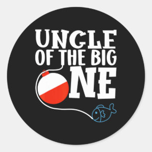 Uncle Of The Big One Fishing Boy First Birthday Of Classic Round Sticker