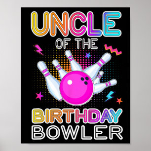 Uncle Of The Birthday Bowler Bday Bowling Party Ce Poster