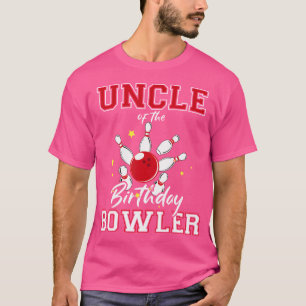 Uncle Of The Birthday Bowler Bday Bowling Party Ce T-Shirt