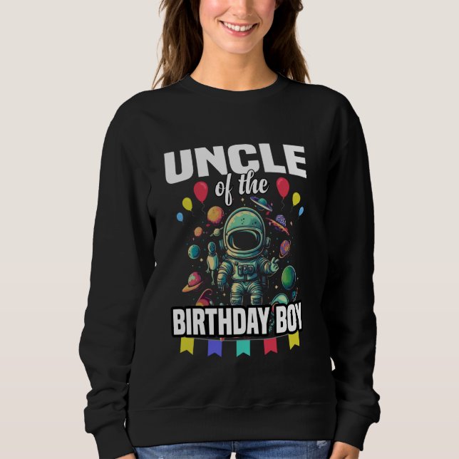 Uncle of The Birthday Boy Astronaut Space Sweatshirt (Front)
