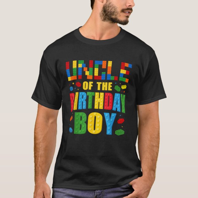 Uncle Of The Birthday Boy Building Blocks Bricks B T-Shirt (Front)