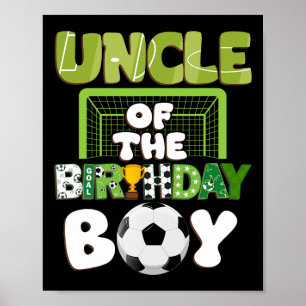 Uncle Of The Birthday Boy Soccer Family Party Deco Poster