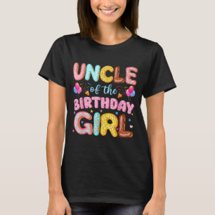 Uncle of The Birthday Girl Do Lover Party T-Shirt