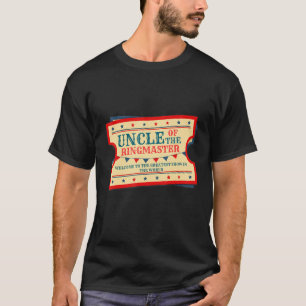 Uncle Of The Birthday Ringmaster Kids Circus Party T-Shirt