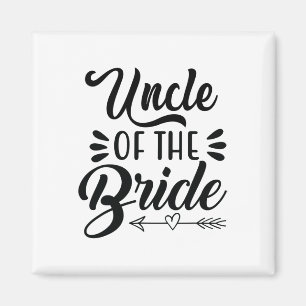 Uncle Of The Bride Wedding Party Family Bridal Sho Magnet