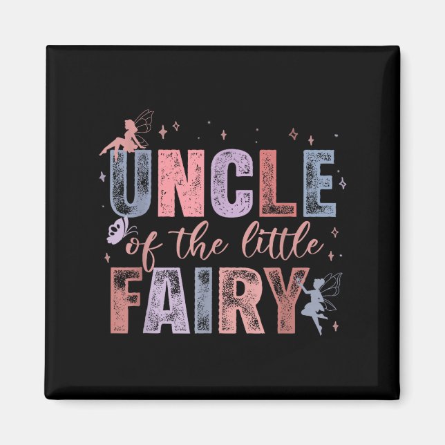 Uncle Of The Little Fairy 1st Birthday Girl Fairyt Magnet (Front)