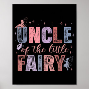 Uncle Of The Little Fairy 1st Birthday Girl Fairyt Poster