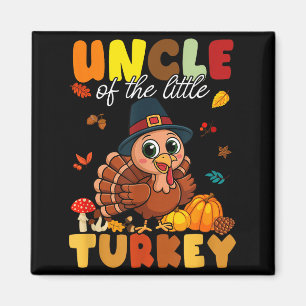 Uncle Of The Little Turkey Thanksgiving Baby Showe Magnet