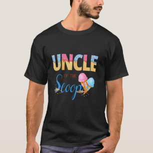 Uncle of The Scoop Ice Cream Gender Reveal Baby Sh T-Shirt