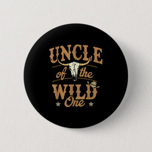 Uncle Of The Wild One Cowboy Western Rodeo Party M 6 Cm Round Badge
