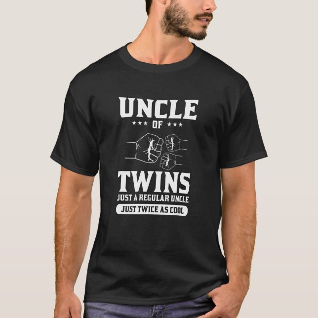 Uncle Of Twins Just A Regular Uncle Just Twice As  T-Shirt (Front)