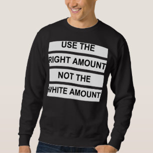 Uncle Roger Use The Right Amount Not The White Amo Sweatshirt