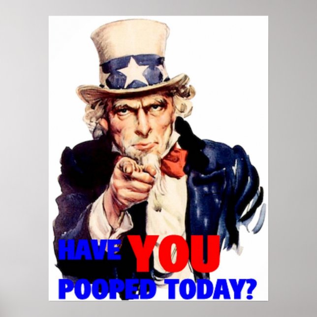 Uncle Sam - Have YOU pooped today Poster (Front)