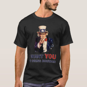 Uncle Sam I Want You To Bring Bourbon 4th Of July T-Shirt