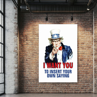 Uncle Sam -  I Want You to insert your custom text Poster