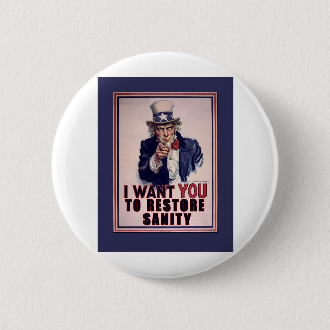 Uncle Sam I Want You to Restore Sanity Tshirts 6 Cm Round Badge (Front)