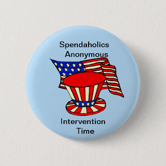 Uncle Sam is a shopaholic Intervention Time 6 Cm Round Badge