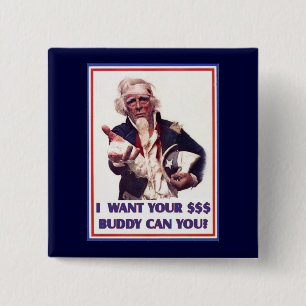 Uncle Sam Needs $$ 15 Cm Square Badge