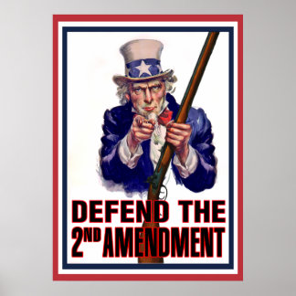 Uncle Sam Says - Defend the 2nd Amendment Poster