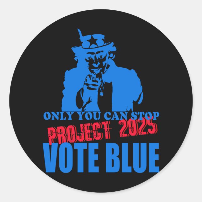 Uncle Sam Says Stop Project 2025 Vote Blue  Classic Round Sticker (Front)