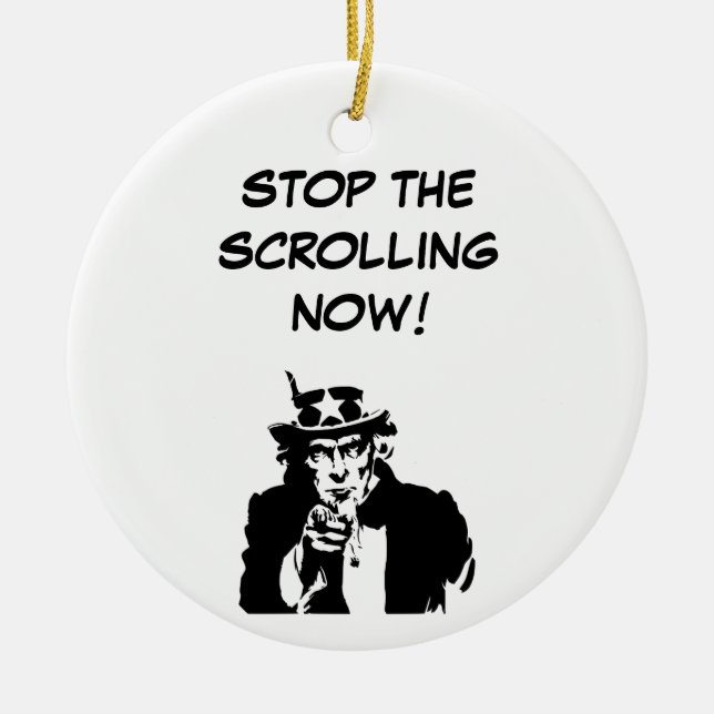 Uncle Sam Stop The Scrolling Now Ceramic Tree Decoration (Front)