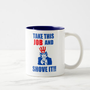 UNCLE SAM take this job and shove it Two-Tone Coffee Mug