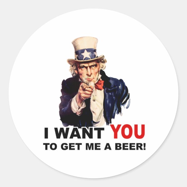 Uncle Sam WANT YOU GET ME A BEER Classic Round Sticker (Front)