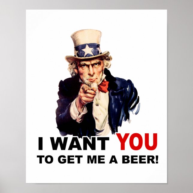 Uncle Sam WANT YOU GET ME A BEER Poster (Front)