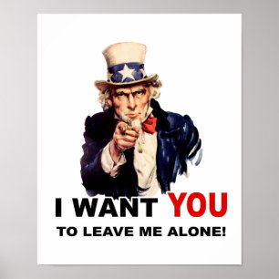 Uncle Sam WANT YOU LEAVE ME ALONE Poster
