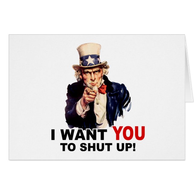 Uncle Sam WANT YOU SHUT UP (Front Horizontal)