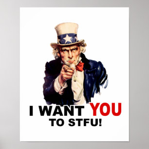 Uncle Sam WANT YOU stfu Poster