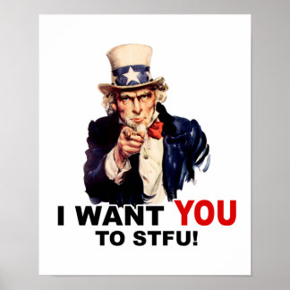 Uncle Sam WANT YOU stfu Poster