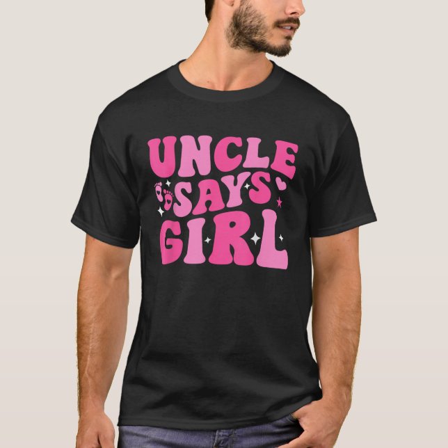 Uncle Says Girl Gender Reveal Family Matching Team T-Shirt (Front)