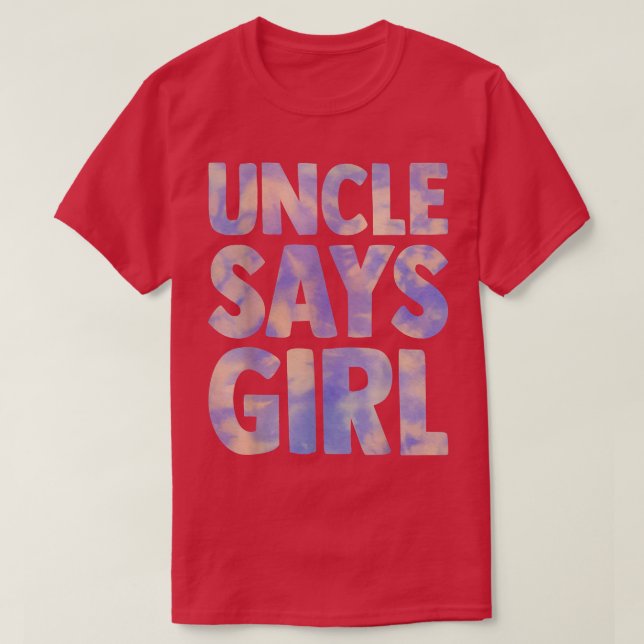 uncle says girl gender reveal pregnancy announceme T-Shirt (Design Front)