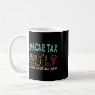 Uncle Tax Making Sure It's Not Poison Fathers Day  Coffee Mug