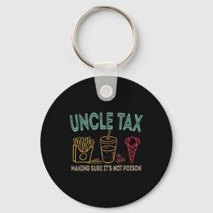 Uncle Tax Making Sure It's Not Poison Fathers Day Key Ring
