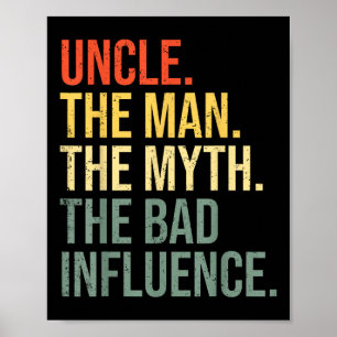 Uncle The Man The Myth The Bad Influence Best Funn Poster