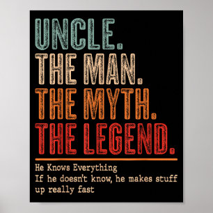 Uncle The Man The Myth The Bad Influence He Knows Poster