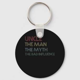 Uncle The Man The Myth The Bad Influence Key Ring