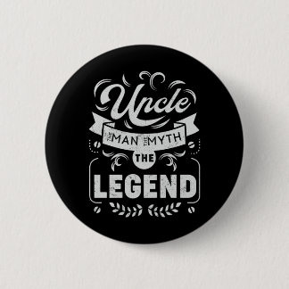 Uncle The Man the Myth the Legend 6 Cm Round Badge