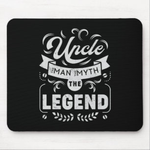 Uncle The Man the Myth the Legend Mouse Mat