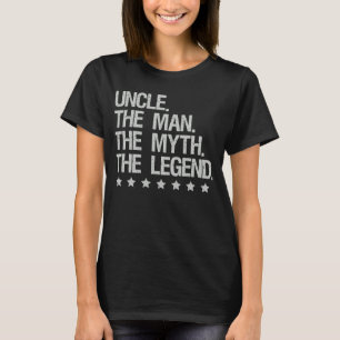 Uncle The Man The Myth The Legend T-Shirt